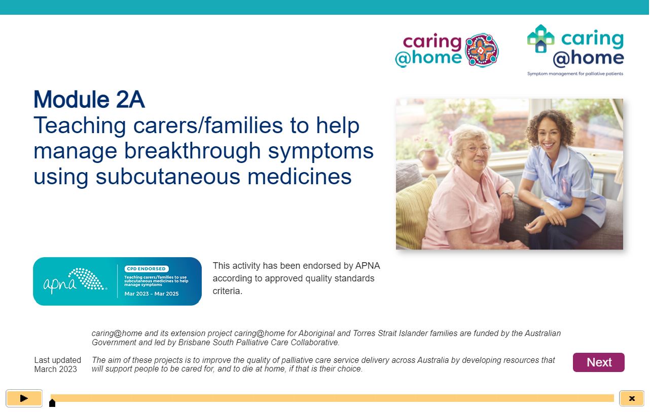 Thumbnail of Module 2A - Teaching carers/families to help manage breakthrough symptoms using subcutaneous medicines